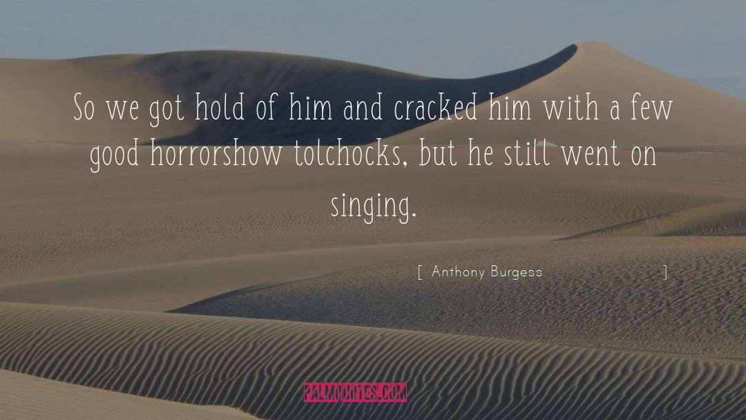 Epidemic Of Cracked quotes by Anthony Burgess