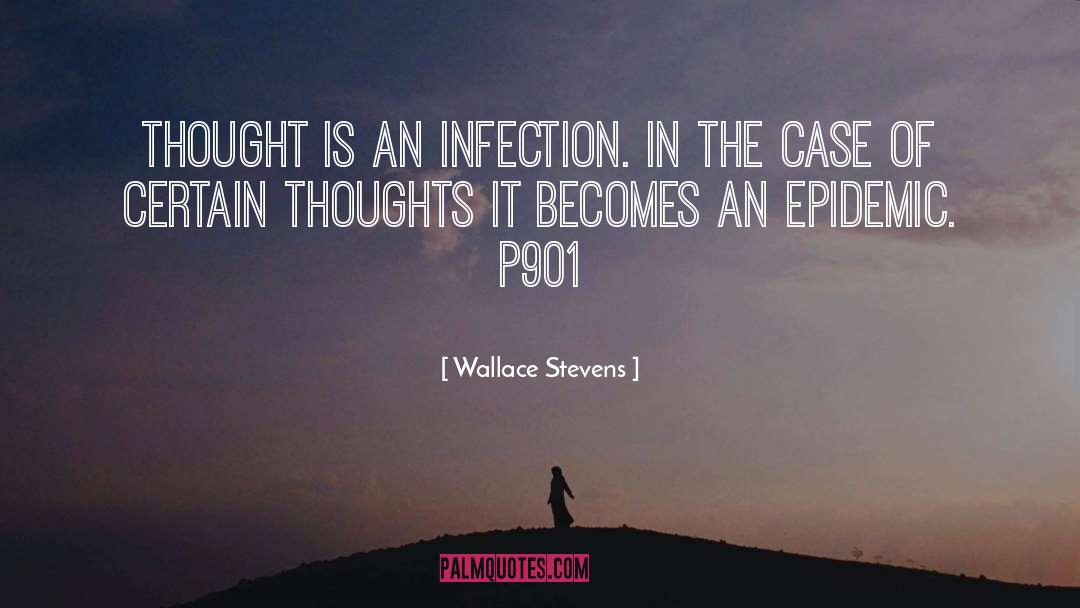 Epidemic quotes by Wallace Stevens