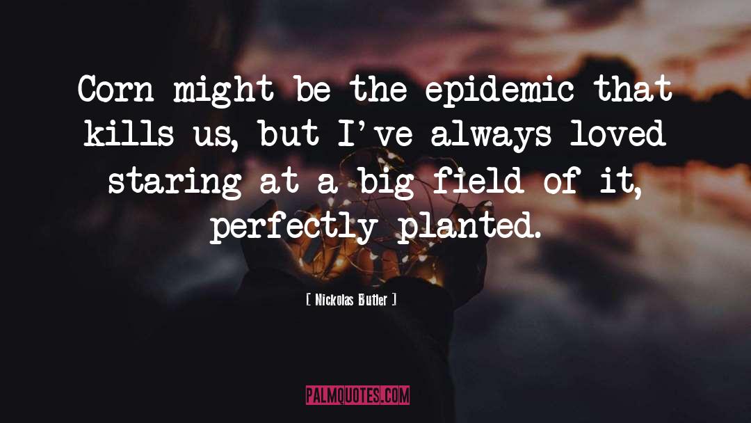 Epidemic quotes by Nickolas Butler