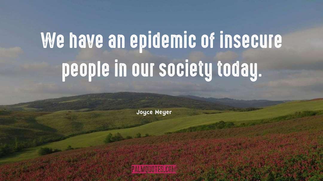 Epidemic quotes by Joyce Meyer