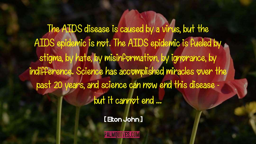 Epidemic quotes by Elton John