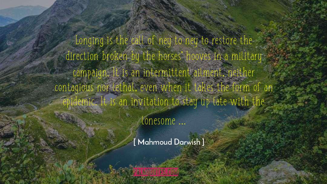 Epidemic quotes by Mahmoud Darwish