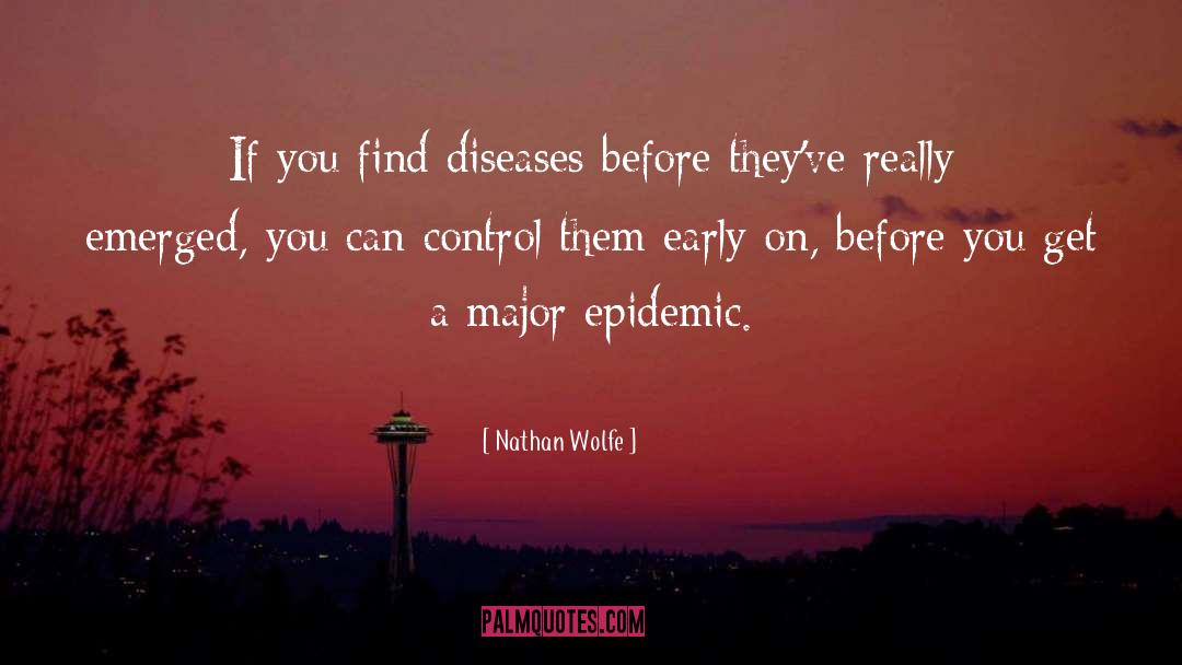 Epidemic quotes by Nathan Wolfe