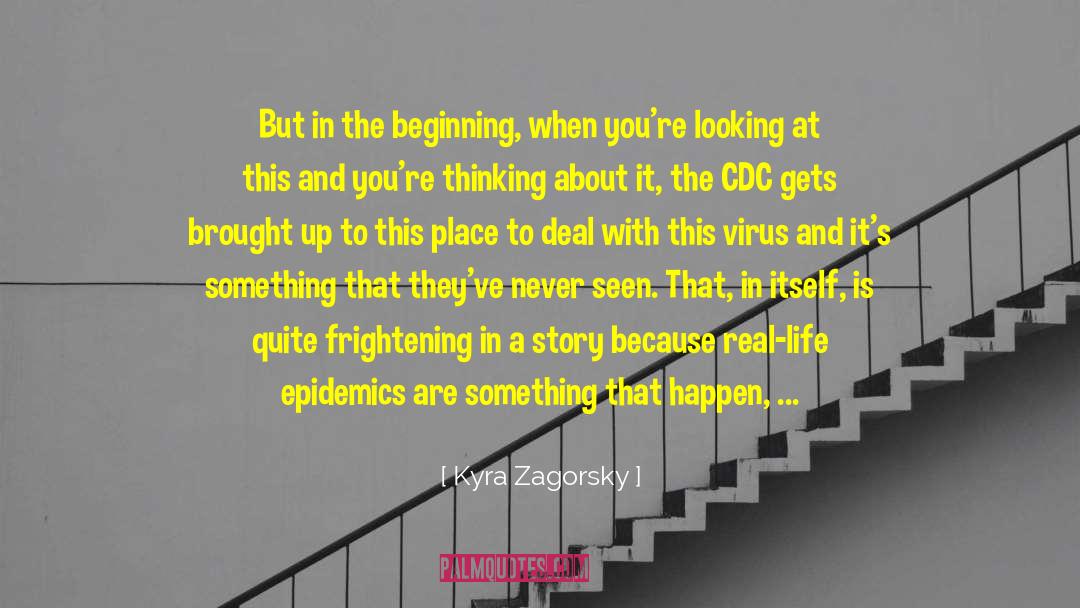 Epidemics quotes by Kyra Zagorsky