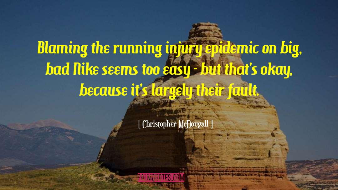 Epidemics quotes by Christopher McDougall