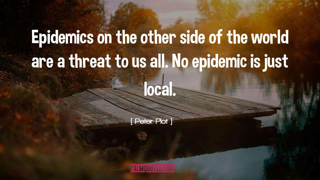 Epidemics quotes by Peter Piot