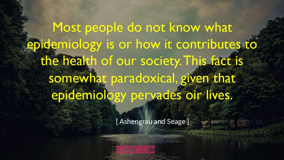 Epidemiology quotes by Ashengrau And Seage