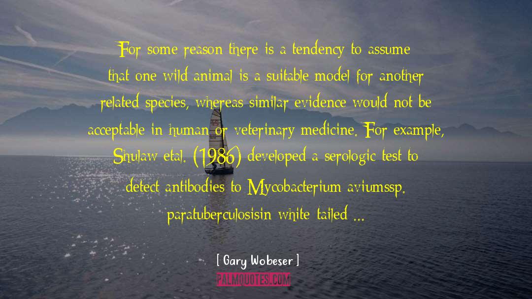 Epidemiology quotes by Gary Wobeser