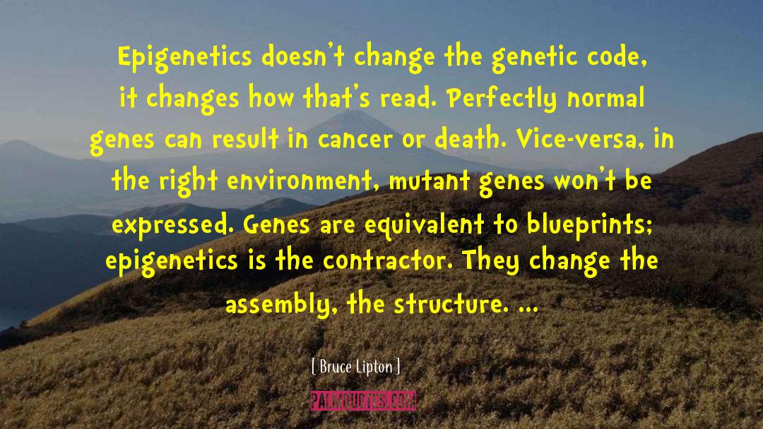 Epigenetics quotes by Bruce Lipton