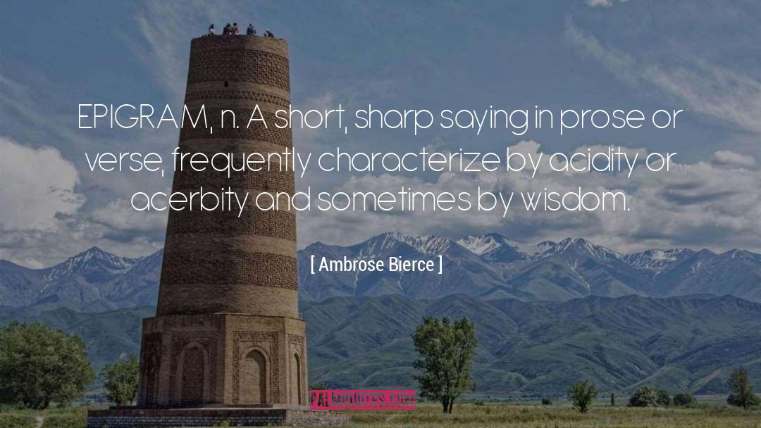 Epigram quotes by Ambrose Bierce
