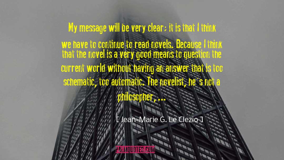 Epigram To My Novel quotes by Jean-Marie G. Le Clezio