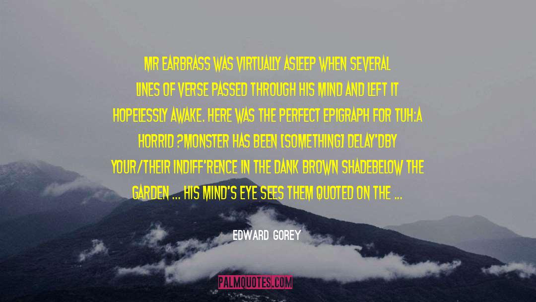 Epigraph quotes by Edward Gorey
