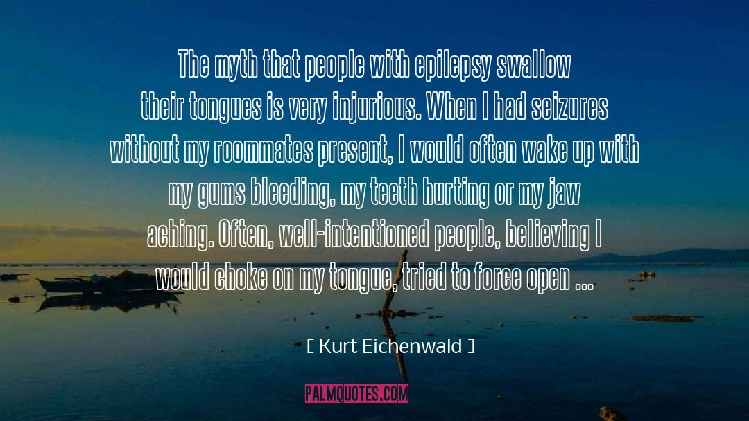 Epilepsy quotes by Kurt Eichenwald