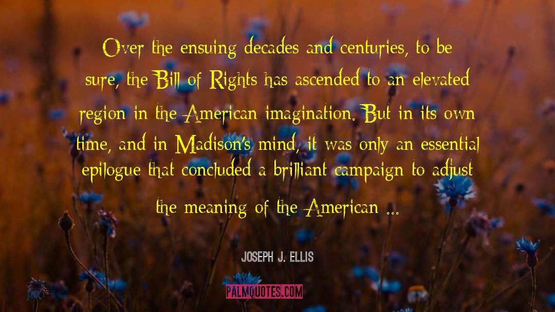 Epilogue quotes by Joseph J. Ellis