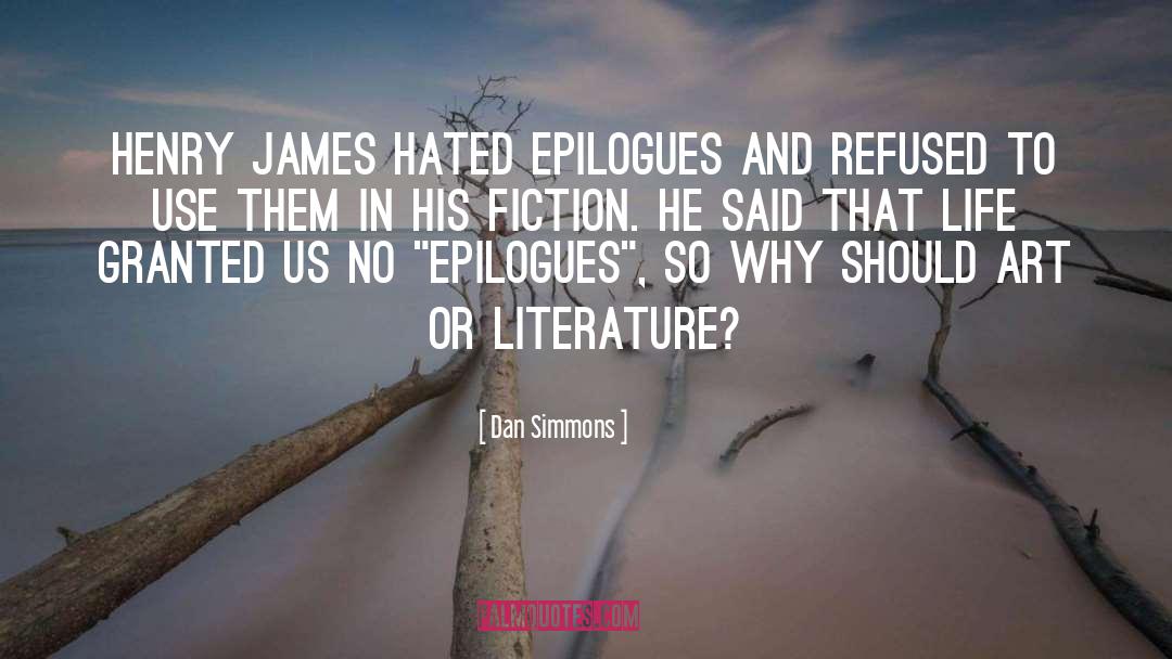 Epilogues quotes by Dan Simmons