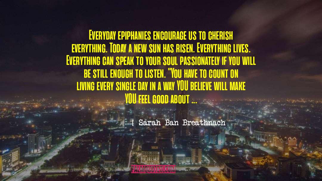 Epiphanies quotes by Sarah Ban Breathnach