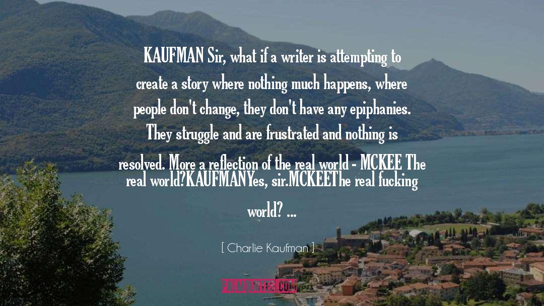 Epiphanies quotes by Charlie Kaufman