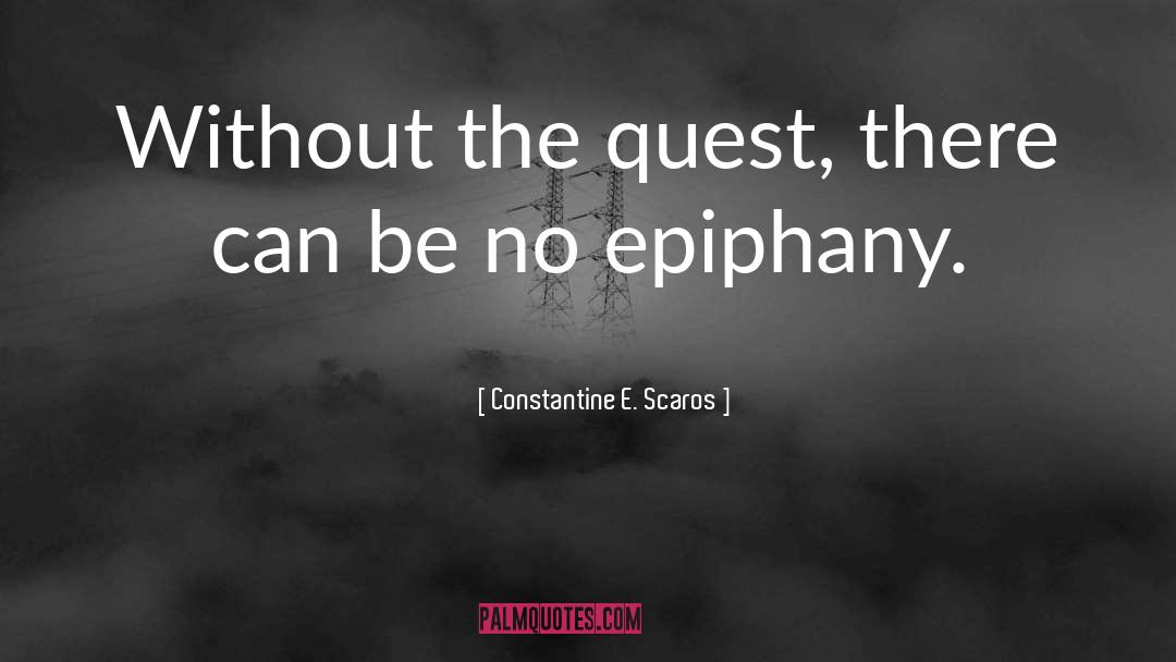 Epiphany quotes by Constantine E. Scaros