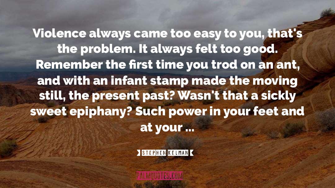 Epiphany quotes by Stephen Kelman