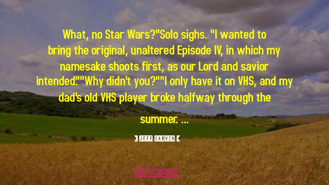 Episode Iv quotes by Jeff Garvin