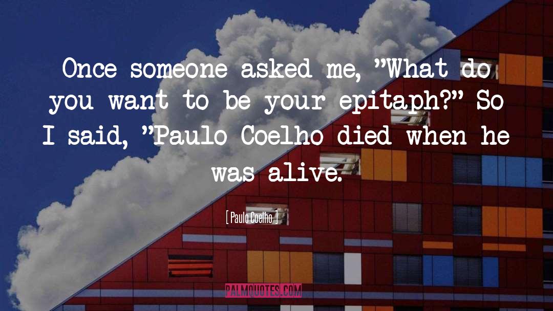 Epitaph quotes by Paulo Coelho