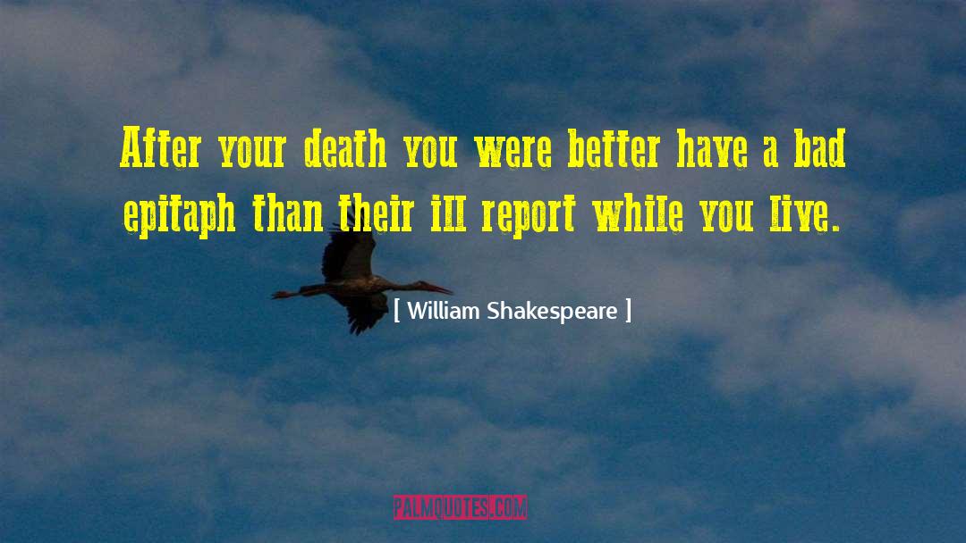 Epitaph quotes by William Shakespeare