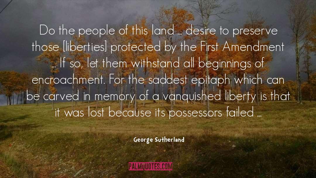 Epitaph quotes by George Sutherland