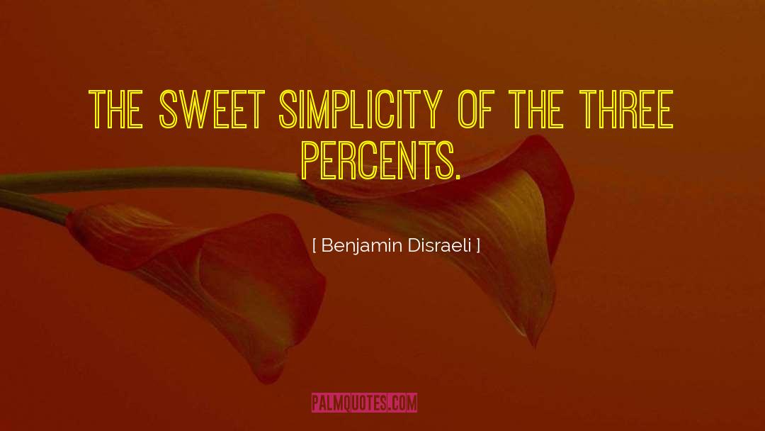 Epitome Of Simplicity quotes by Benjamin Disraeli