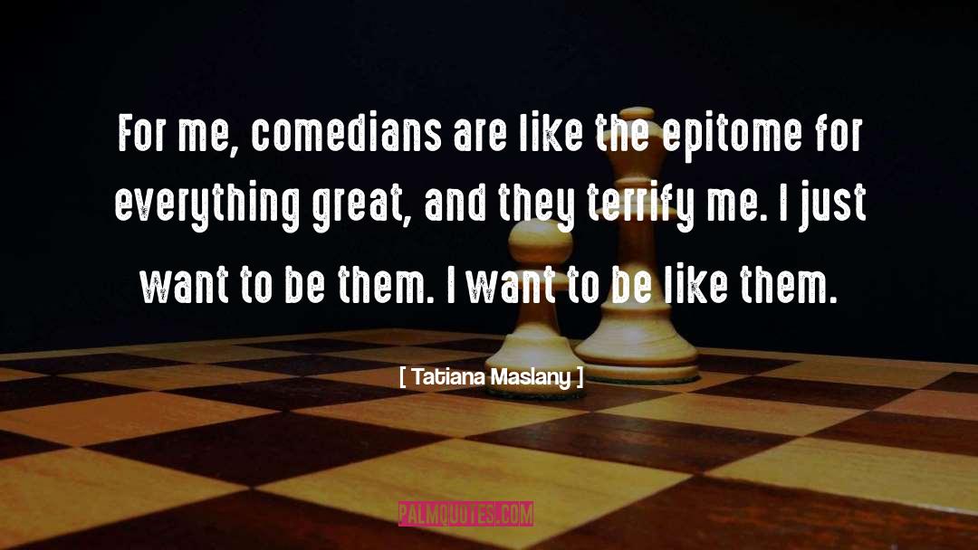 Epitome quotes by Tatiana Maslany