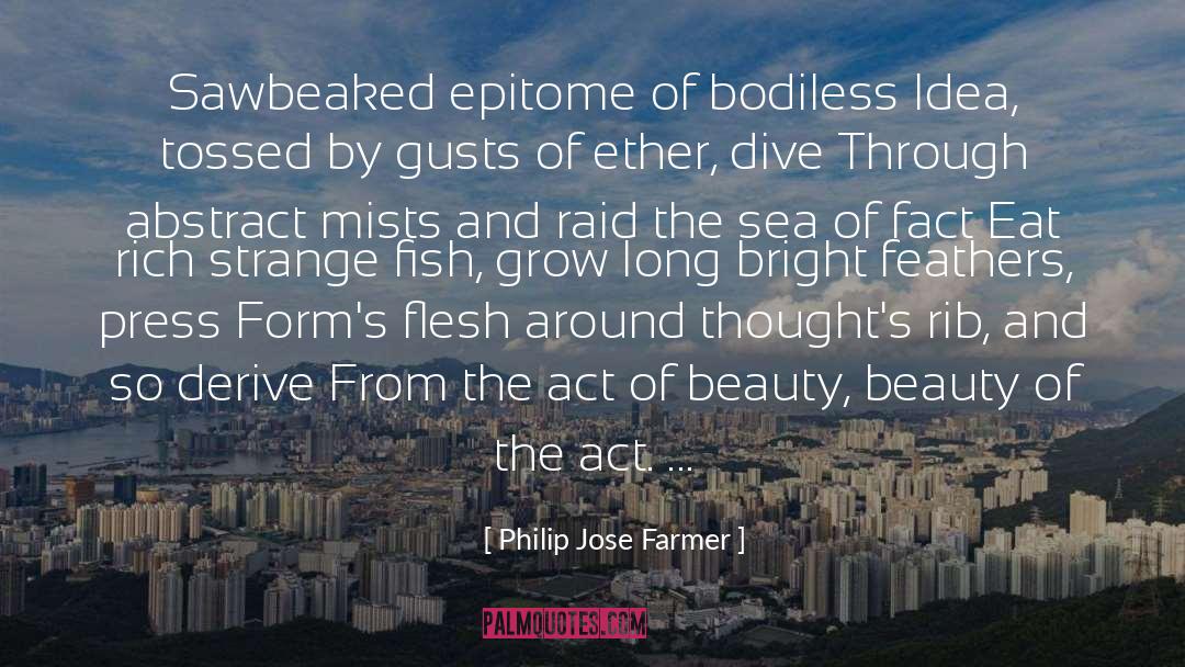 Epitome quotes by Philip Jose Farmer