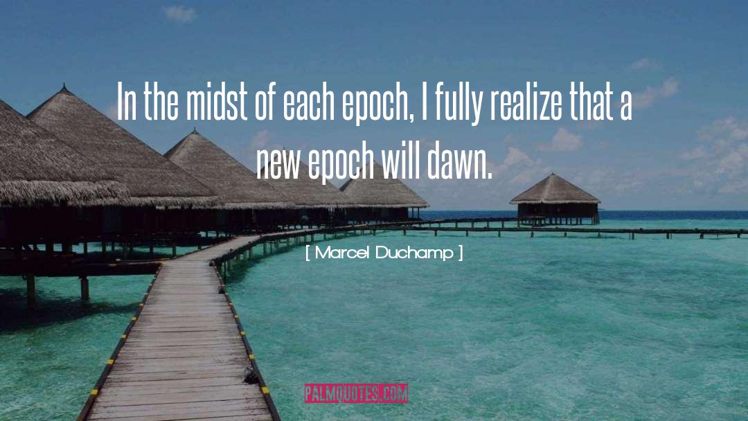 Epoch quotes by Marcel Duchamp