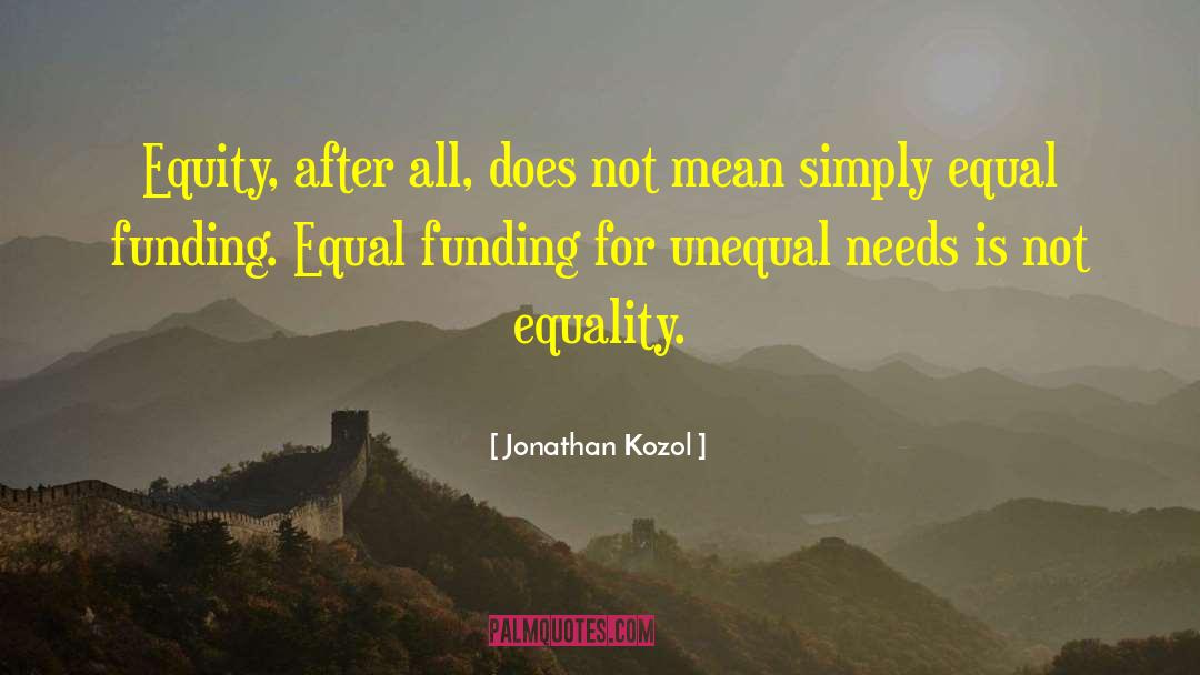 Equal Funding quotes by Jonathan Kozol
