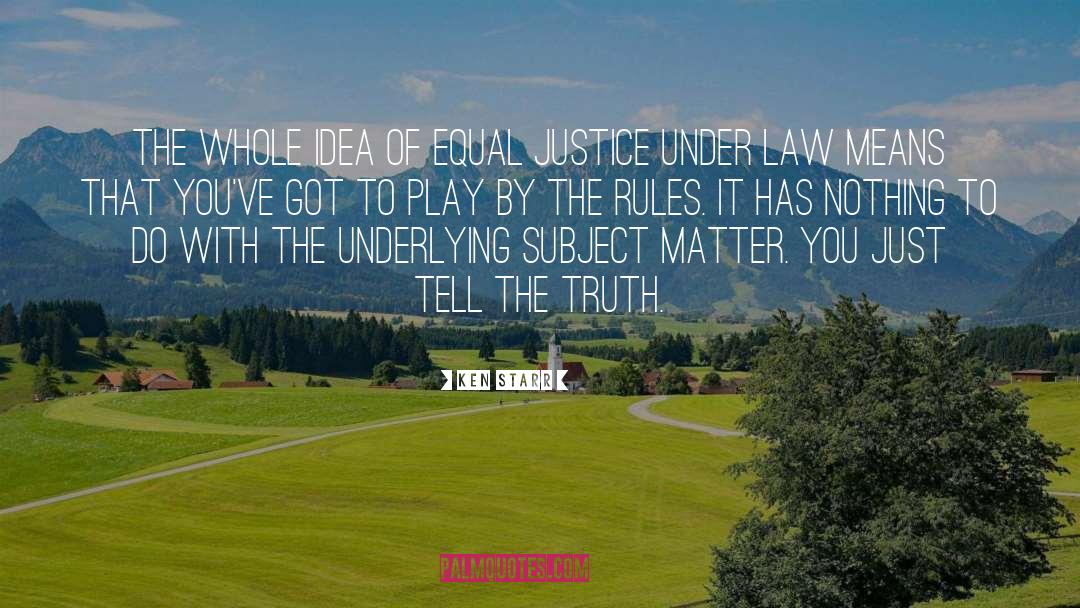 Equal Justice quotes by Ken Starr