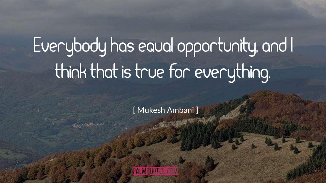 Equal Opportunity quotes by Mukesh Ambani