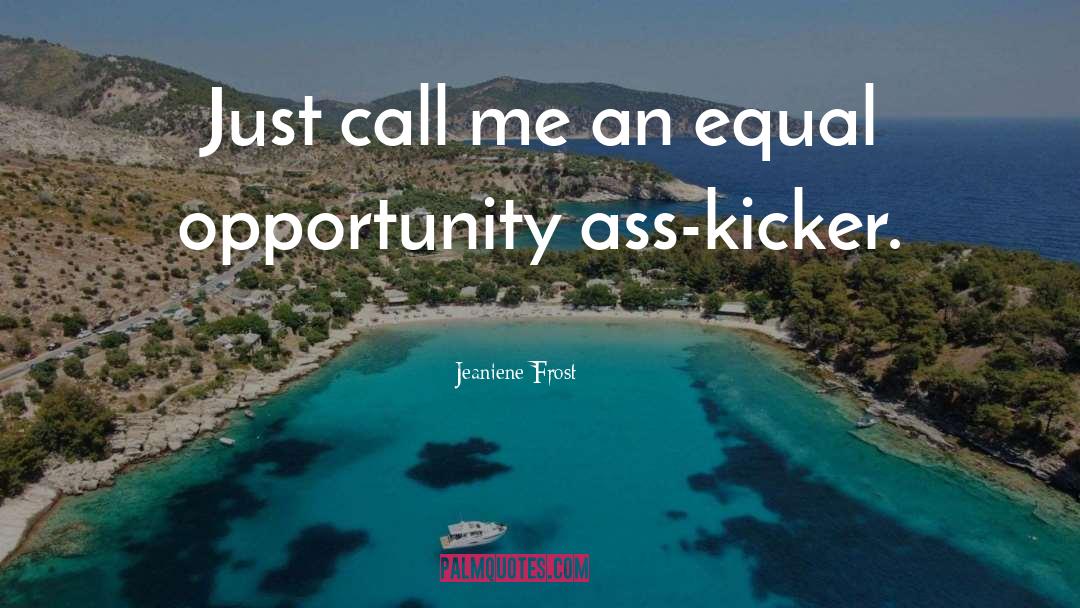 Equal Opportunity quotes by Jeaniene Frost