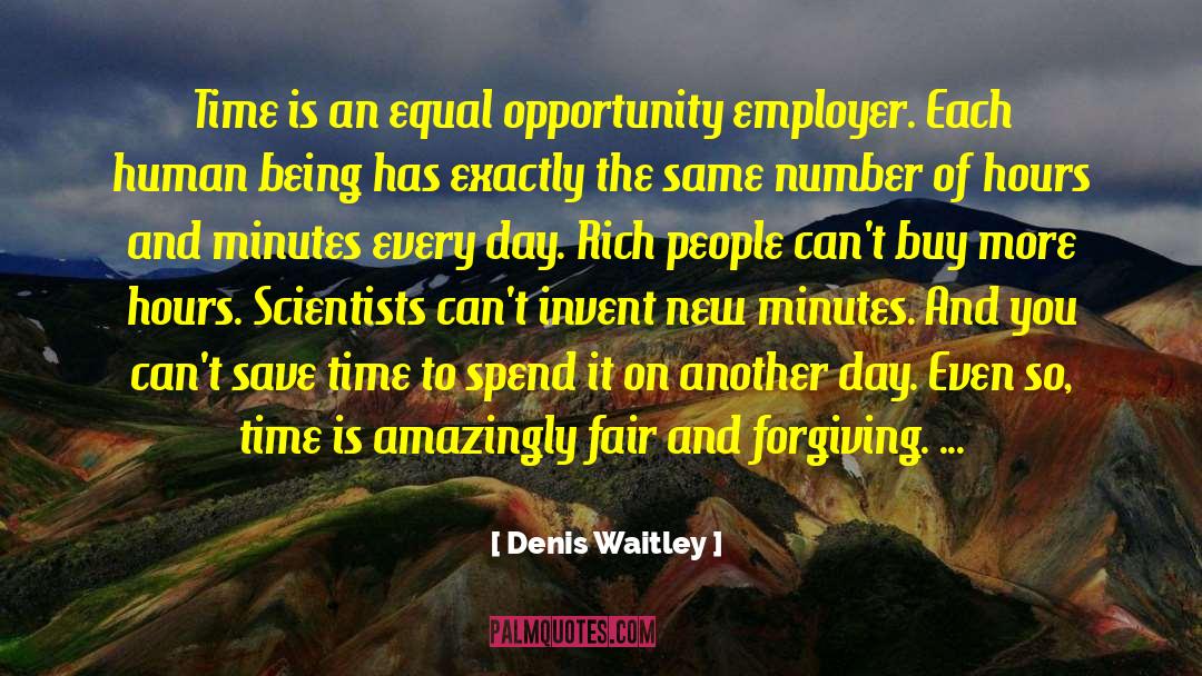 Equal Opportunity quotes by Denis Waitley