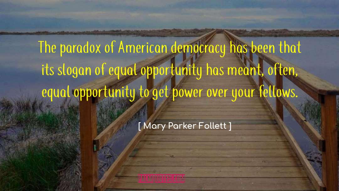 Equal Opportunity quotes by Mary Parker Follett