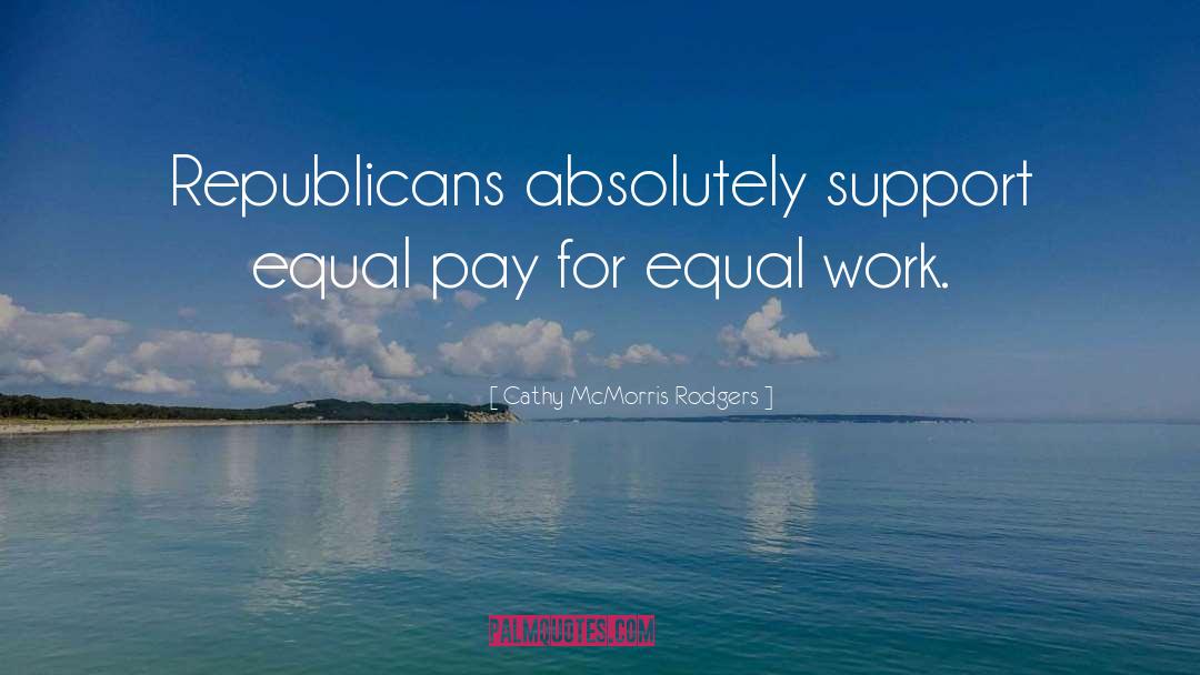 Equal Pay quotes by Cathy McMorris Rodgers