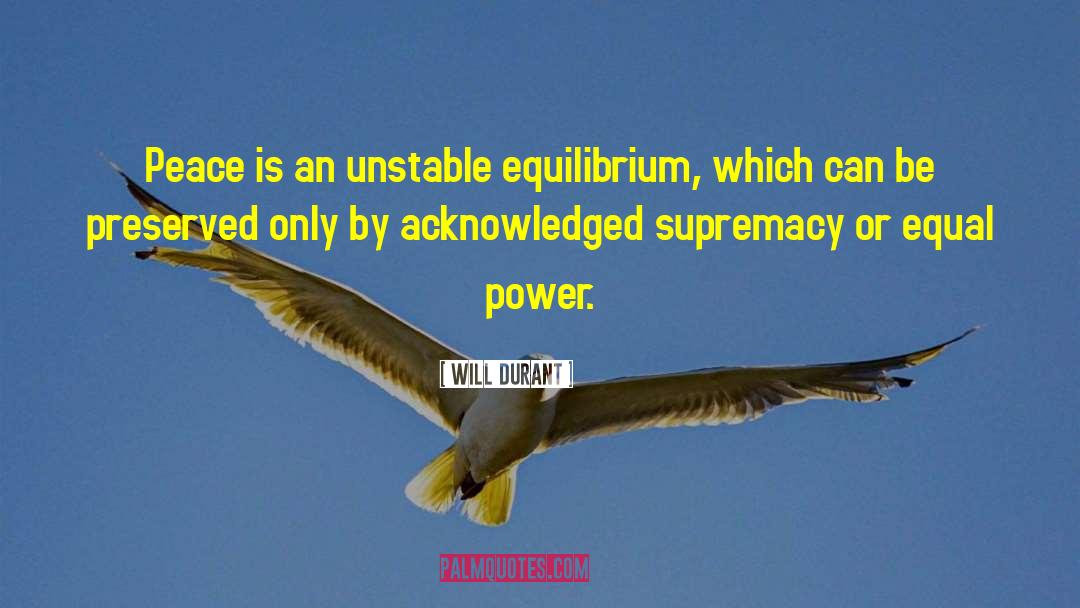 Equal Power quotes by Will Durant