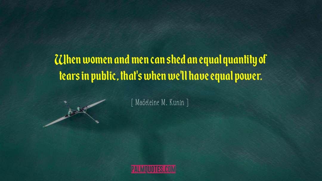 Equal Power quotes by Madeleine M. Kunin