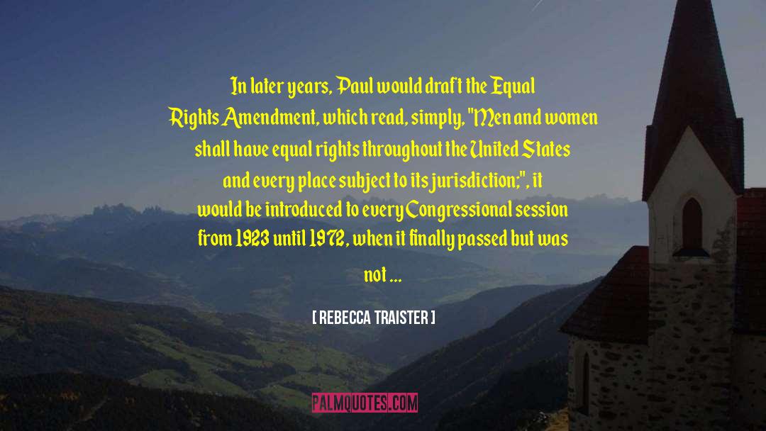 Equal Protection Clause 14th Amendment Quote quotes by Rebecca Traister