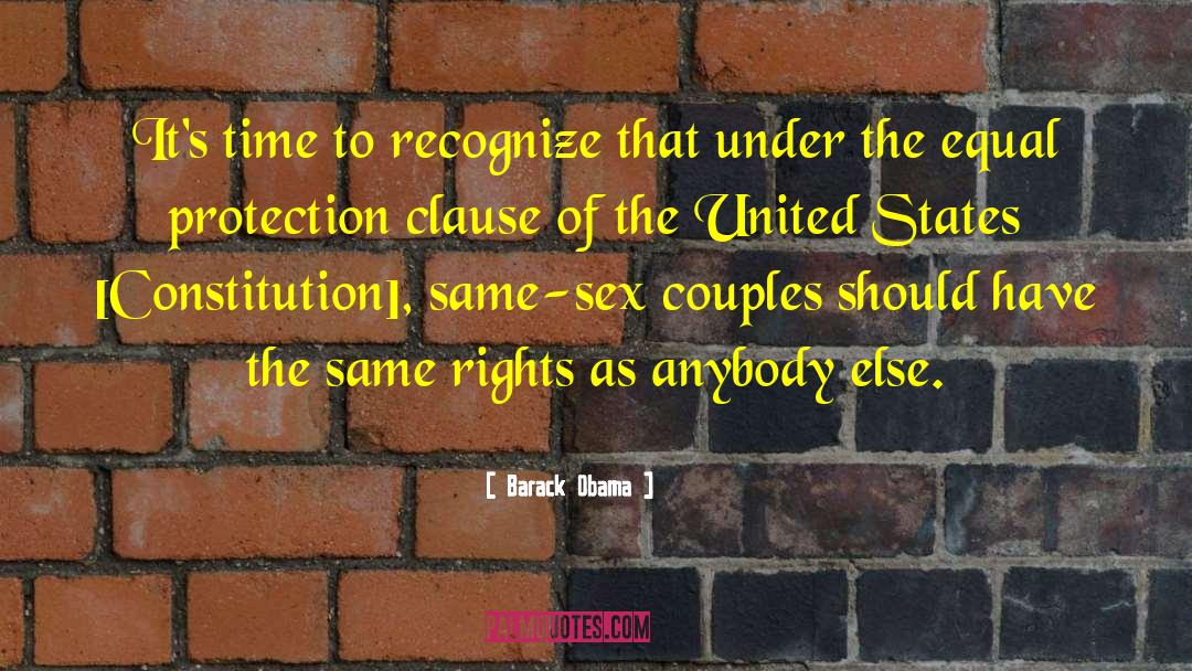 Equal Protection Clause 14th Amendment Quote quotes by Barack Obama