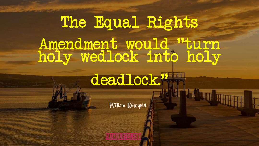 Equal Protection Clause 14th Amendment Quote quotes by William Rehnquist