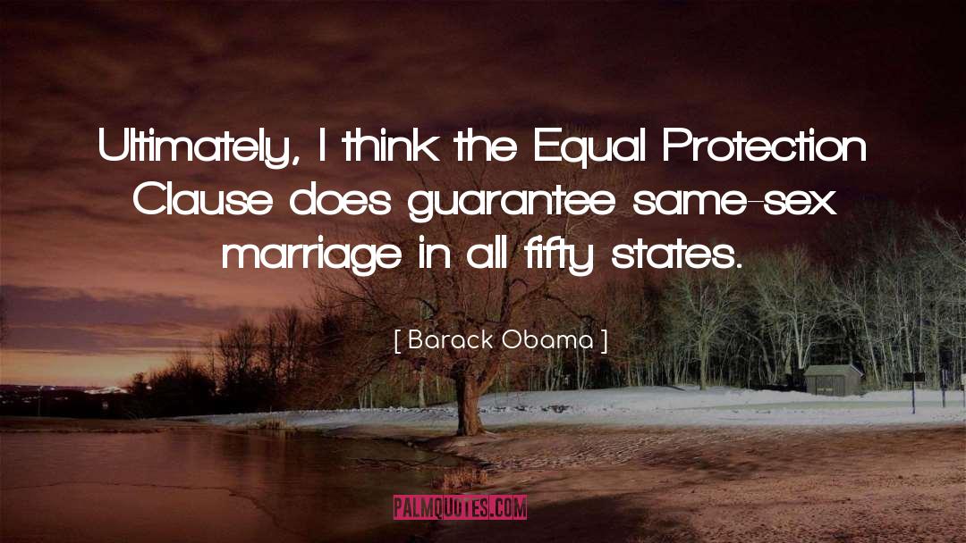 Equal Protection Clause 14th Amendment Quote quotes by Barack Obama