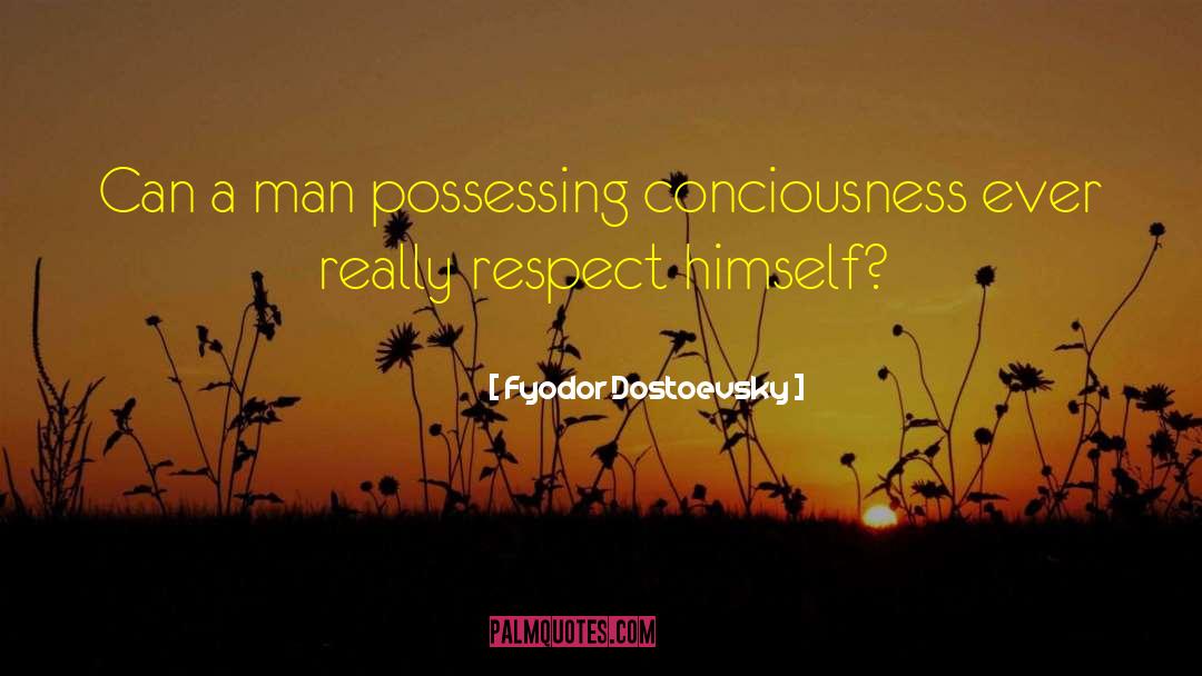 Equal Respect quotes by Fyodor Dostoevsky