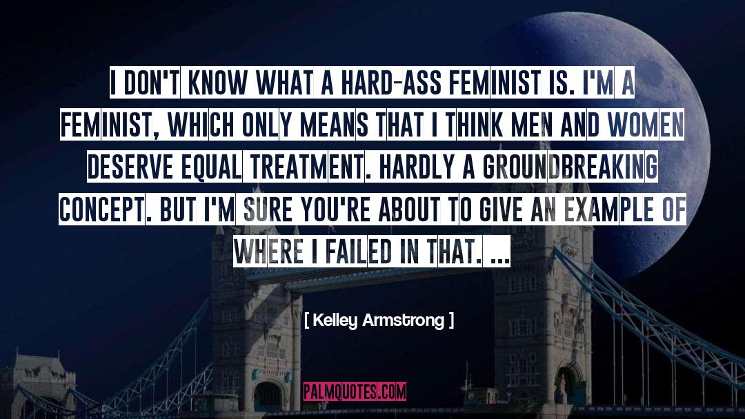 Equal Treatment quotes by Kelley Armstrong