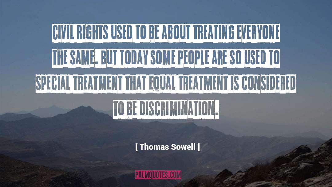 Equal Treatment quotes by Thomas Sowell