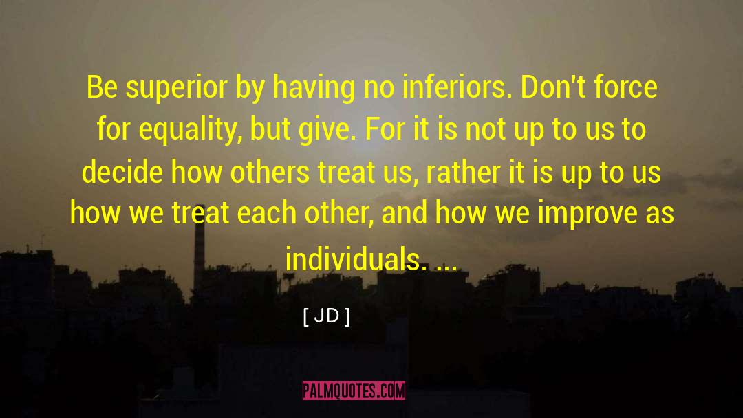 Equality And Attitude quotes by JD