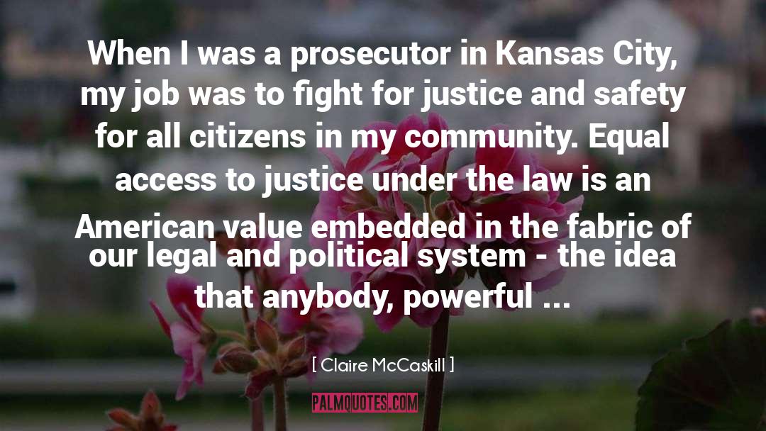 Equality And Justice quotes by Claire McCaskill