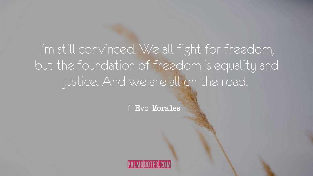 Equality And Justice quotes by Evo Morales